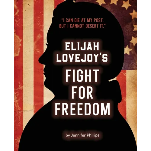 Elijah Lovejoy's Fight for Freedom