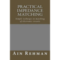 Practical Impedance Matching: Simple techniqes in matching of electronic circuits