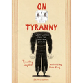 On Tyranny Graphic Edition: Twenty Lessons from the Twentieth Century