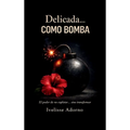 Delicada...como bomba