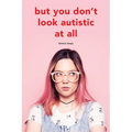 But you don't look autistic at all
