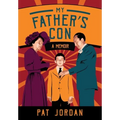 My Father's Con: A Memoir