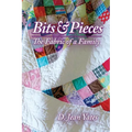 Bits & Pieces: The Fabric of a Family