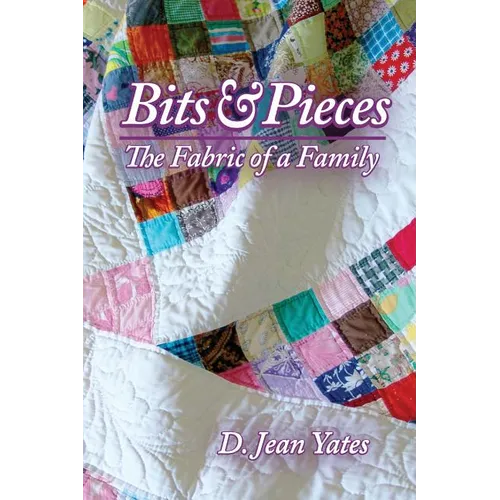 Bits & Pieces: The Fabric of a Family