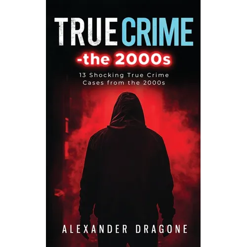 True Crime-The 2000s