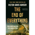 The End of Everything: How Wars Descend Into Annihilation