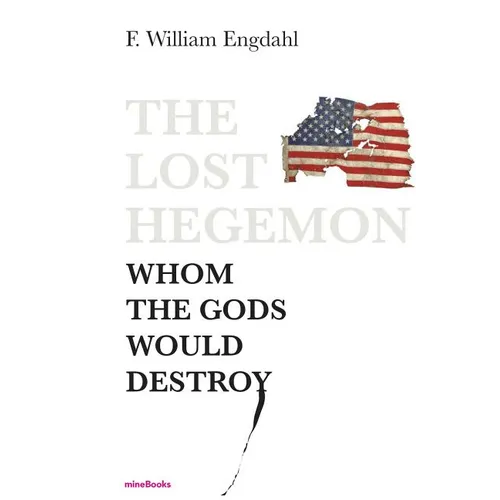 The Lost Hegemon: Whom the gods would destroy