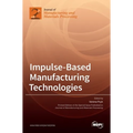 Impulse-Based Manufacturing Technologies