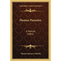 Human Parasites: A Manual (1882)