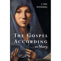 The Gospel According . . . to Mary