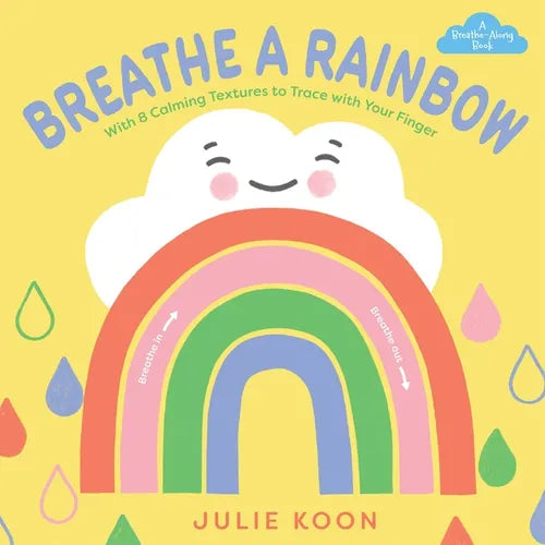 Breathe a Rainbow (an Interactive Board Book): With 8 Calming Textures to Trace with Your Finger