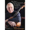 The Day I Almost Destroyed the Boston Symphony and Other Stories