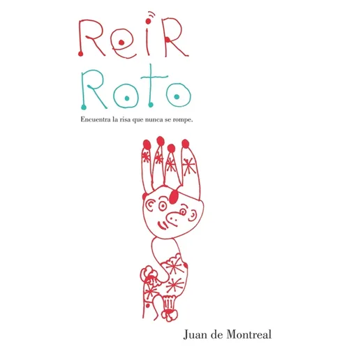 Reír roto: Encuentra la risa que nunca se rompe