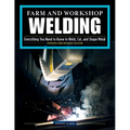 Farm and Workshop Welding, Third Revised Edition: Everything You Need to Know to Weld, Cut, and Shape Metal