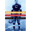 Bodies Built for Game: The Prairie Schooner Anthology of Contemporary Sports Writing