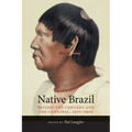 Native Brazil: Beyond the Convert and the Cannibal, 1500-1900