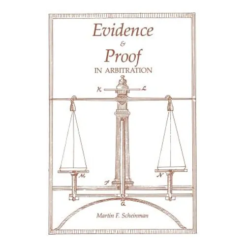 Evidence and Proof in Arbitration