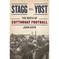 Stagg vs. Yost: The Birth of Cutthroat Football