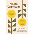 Natural Connection: Six Roots of Environmental Wisdom and Action