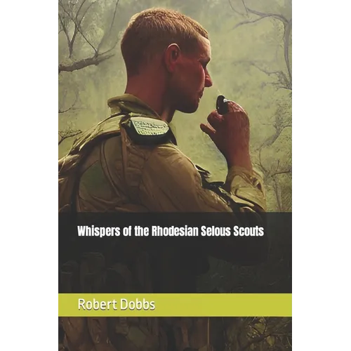 Whispers of the Rhodesian Selous Scouts