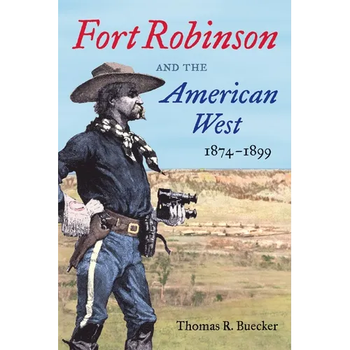 Fort Robinson and the American West, 1874-1899
