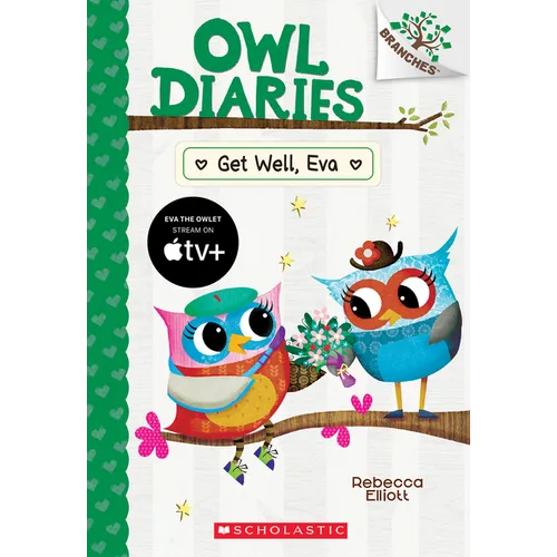 Get Well, Eva: A Branches Book (Owl Diaries #16): Volume 16