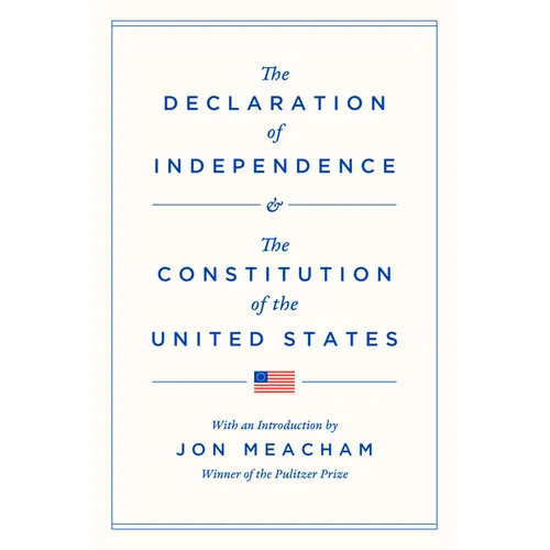 The Declaration of Independence and the Constitution of the United States