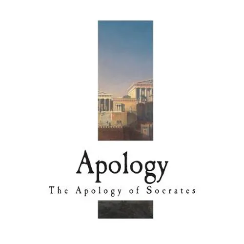 Apology: The Apology of Socrates