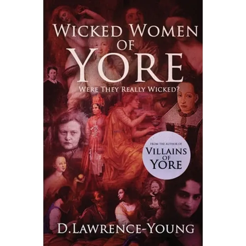Wicked Women of Yore: Were They Really Wicked?