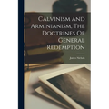 Calvinism and Arminianism, The Doctrines Of General Redemption