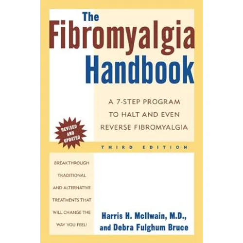 The Fibromyalgia Handbook, 3rd Edition: A 7-Step Program to Halt and Even Reverse Fibromyalgia