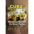 Cuba: Mambises Nacidos En Otras Tierras