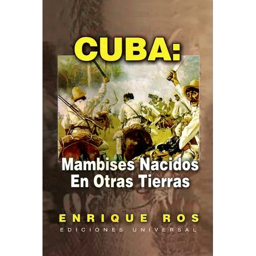 Cuba: Mambises Nacidos En Otras Tierras