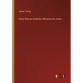 Early Roman-Catholic Missions to India