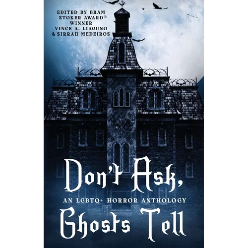 Don't Ask, Ghosts Tell: An LGBTQ+ Horror Anthology