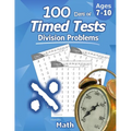 Humble Math - 100 Days of Timed Tests: Division: Ages 8-10, Math Drills, Digits 0-12, Reproducible Practice Problems, Grades 3-5, KS1