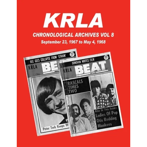 KRLA Chronological Archives Vol 8: Sept 23, 1967 to May 4, 1968