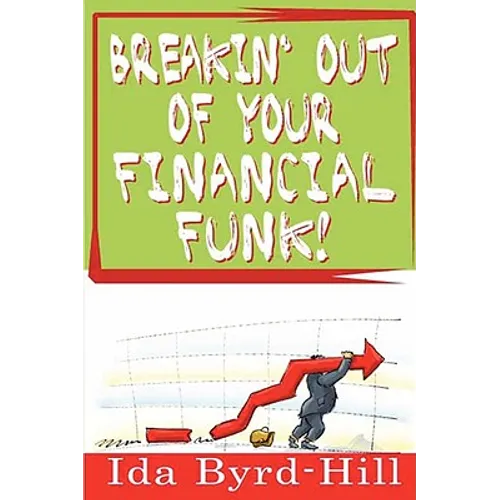 Breakin' Out of Your Financial Funk!