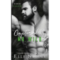 Captured by Mr. Wild: A friends to Lovers Small Town Romance