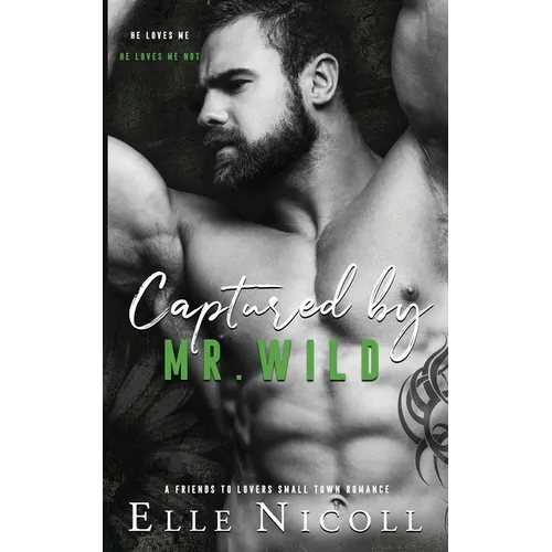 Captured by Mr. Wild: A friends to Lovers Small Town Romance