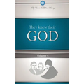They Knew Their God Volume 4