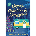 Eggnog, Extortion, and Evergreen: A Camper and Criminals Cozy Mystery Series Book 14