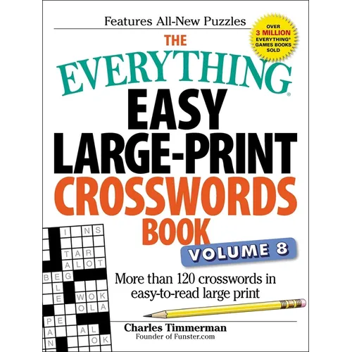 The Everything Easy Large-Print Crosswords Book, Volume 8: More Than 120 Crosswords in Easy-To-Read Large Print