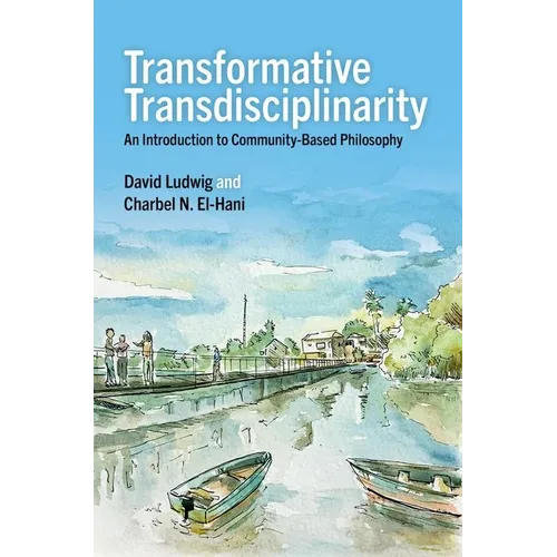 Transformative Transdisciplinarity: An Introduction to Community-Based Philosophy