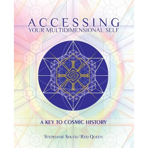 Accessing Your Multidimensional Self: A Key to Cosmic History