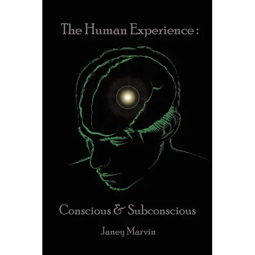 Conscious and Subconscious The Human Experience