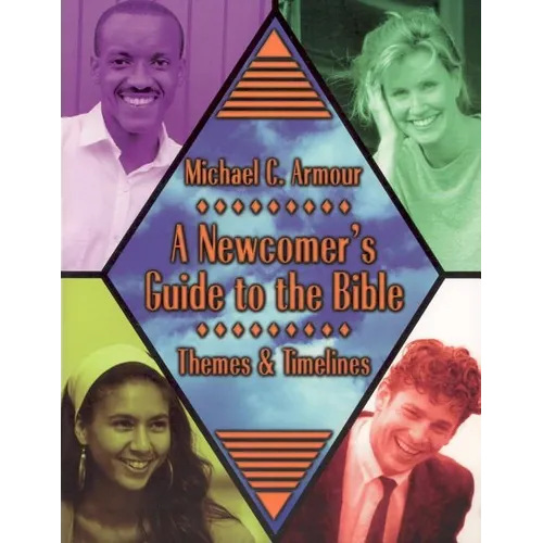A Newcomer's Guide to the Bible: Themes and Timelines