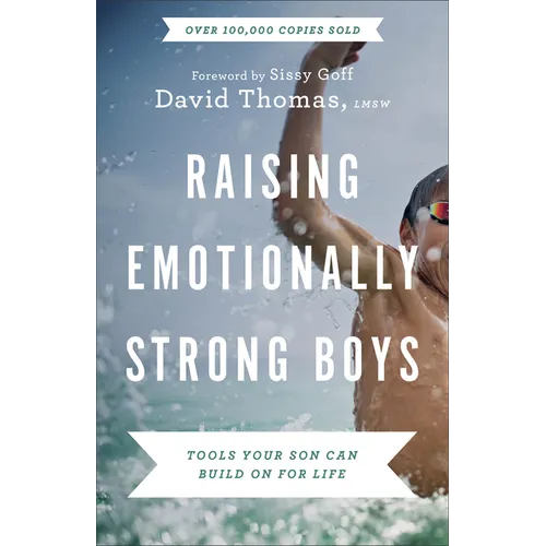 Raising Emotionally Strong Boys: Tools Your Son Can Build on for Life