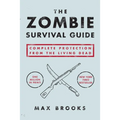 The Zombie Survival Guide: Complete Protection from the Living Dead