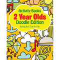 Activity Books For 2 Year Olds Doodle Edition